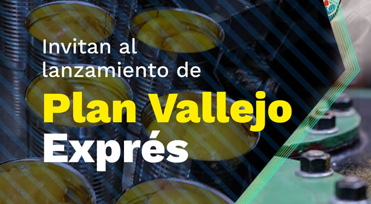 Lanzamiento de Plan Vallejo Exprés